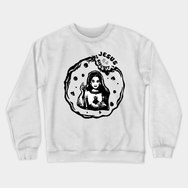 Jesus is a Biscuit! Crewneck Sweatshirt by designerra